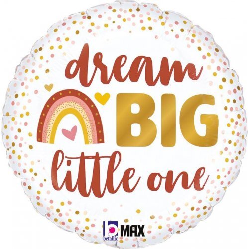 Dream Big Little One - UpUpNAwayBalloons
